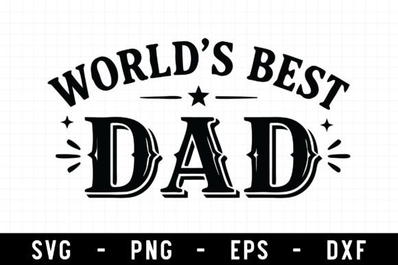 Integrating the World's Best Dad SVG and Father's Day SVG into Your Creative Workflow