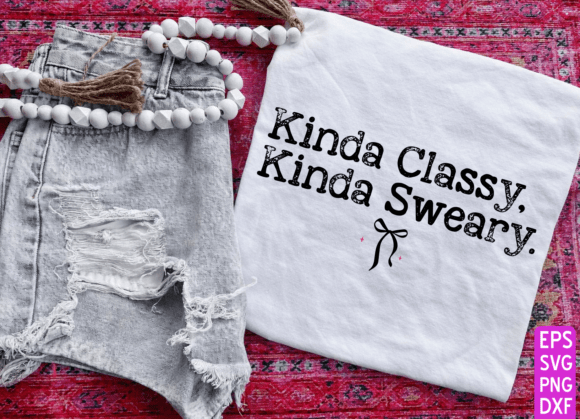 Kinda Classy Kinda Sweary: Funny SVG & PNG Bundle